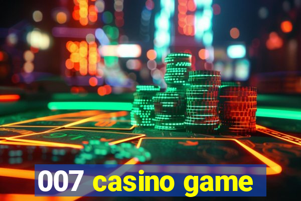 007 casino game